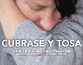 Cúbrase y tosa. Prevenir la propagación de la influenza está en sus propias propios codos