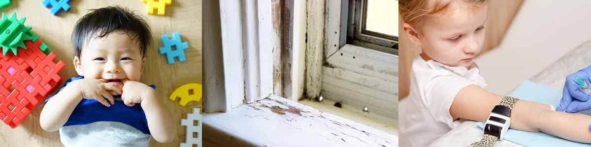 image of lead test, peeling paint and toddler with and in mouth