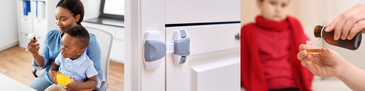 three images including parent reading medicine label, child safety lock on cabinet, and parent measuring cough medicine for sick child