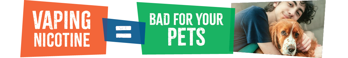Vaping Nicotine = Bad for Your Pets
